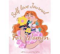 Self-Love Journal for Women: 50 Days of Prompts and Practices for Self-Worth, Self-Care, Confidence, and Healing