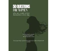 Self Love Journal for Women: 50 Questions for Women Ready to Love Themselves Every Day