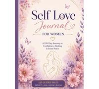 Self Love Journal for Women: A 120-Day Journey to Confidence & Inner Peace