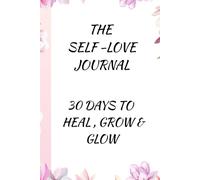 Self-Love Journal for Women: A 30-Day Guided Journey to Confidence, Calm, and Emotional Healing