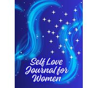 Self Love Journal for Women: A Motivational Notebook for Daily Reflection, Confidence and Positive Thinking