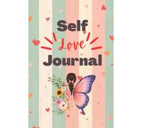 Self-Love Journal for Women: Guided Journal with Daily Reflection Prompts, Positive Affirmations, Gratitude, Mindfulness, Self-Care, Confidence, Self-Worth and Personal Growth