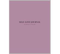Self-Love Journal For Women In Their 20s: A Guided Daily Reflection Notebook for Growth, Confidence and Healing.