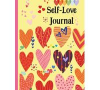 Self-Love Journal Workbook: Mindfulness, Gratitude, and Self-esteem in Daily Life