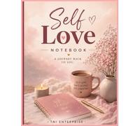 Self Love Notebook: A Journal for Confidence, Healing & Personal Growth: Premium Self-Care Notebook for Journaling, Gratitude, Reflection, Mindfulness & Daily Inspiration
