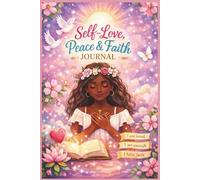 Self-Love, Peace, and Faith Journal 2: Where I am Becoming the Best Me