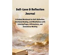 Self-Love & Reflection Journal: Guided Prompts, Affirmations & Coloring Pages for Women to Build Confidence, Heal, and Find Inner Peace