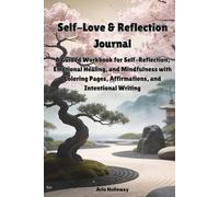 Self-Love & Reflection Workbook: A Guided Workbook for Self-Reflection, Emotional Healing, and Mindfulness with Coloring Pages, Affirmations, and Intentional Writing