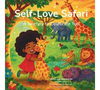 Self-Love Safari: A Journey to Celebrate You