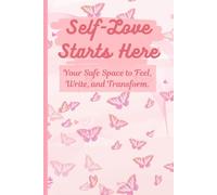 Self-Love Starts Here: Your Safe Space to Feel, Write, and Transform.
