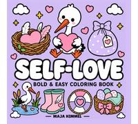 Self-Love Stork - A Bold and Easy Coloring Book for Teens & Adults: Cute Kawaii Coloring Pages for Stress Relief, Mindfulness, Happiness & Relaxation (Cozy Self-Love Animals)