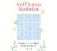 Self Love Sudoku Puzzle Book: Sudoku Puzzles for Self Love and Positive Thinking | Calm Your Mind, Relax, and Focus | Sudoku Puzzle Book | 6 x 9 | 111 ... with Solutions (Self Love Sudoku Medium)