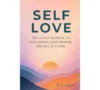 Self Love: The 30 Day Journal to Reclaiming Your Worth, One Day at a Time