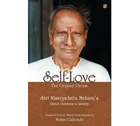 Self-Love, The Original Dream: Shri Nisargadatta Maharaj’s Direct Pointers To Reality [Paperback] [Jan 01, 2017] Mohan Gaitonde