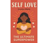 Self-Love: The Ultimate Superpower