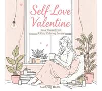 Self-Love Valentine Moments - Cozy Coloring for Women: Healing Hearts - A Valentine Coloring Journey | Perfect for Kids Ages 4-8 | 8.5 x 8.5 inches, ... Gift for Boys, Girls, Adults and Senior