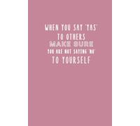 Self-Love: When You Say Yes To Others Make Sure You Are Not Saying No To Yourself: A Mindful Journal for Setting Boundaries, Self-Care, and Personal Reflection, 6x9 Lined Notebook
