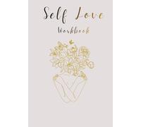 Self-Love Workbook for Women: A Guided Journal to Boost Confidence, Set Boundaries & Cultivate Self-Worth | Daily Prompts for Emotional Wellness & Personal Growth
