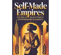 Self-Made Empires: The Rise of Black Female Entrepreneurs in America