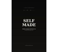 Self Made: Nobody's Coming to Do It For You