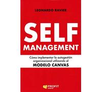 Self-management - Como Implementar La Autogestion Organizacional Utilizando El Modelo Canvas (PROFIT)