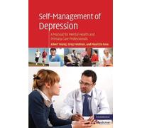 Self-Management of Depression: A Manual for Mental Health and Primary Care Professionals (Cambridge Medicine) 1st Edition by Yeung, Albert, Feldman, Greg, Fava, Maurizio (2009) Paperback