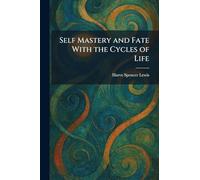 Self Mastery and Fate With the Cycles of Life