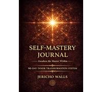 Self-Mastery Journal: 90 Days of Affirmations & Exercises