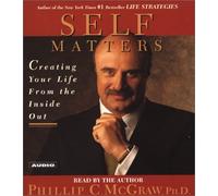 Self Matters: Creating Your Life from the Inside Out by Dr. Phil McGraw (November 01,2001)