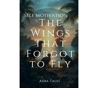Self Motivation: The Wings That Forgot to Fly