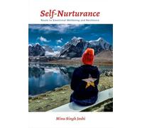 Self-Nurturance: Route to Emotional Wellbeing and Resilience