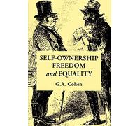 Self-Ownership, Freedom, and Equality (Studies in Marxism and Social Theory)