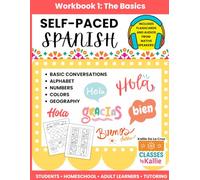 Self-Paced Spanish Workbook 1: Spanish Basics for Students, Homeschool, and Adult Learners - Alphabet, Numbers, Colors, Geography, and Basic ... Homeschoolers, Adult Learners, and Tutors)