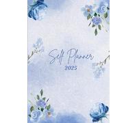 Self-Planner Dated, 2025 Journal: A Yearlong notebook with 104 pages worth of weekly planning and note paper for Teens, Adults, and Seniors