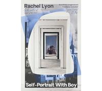 Self-Portrait With a Boy: Rachel Lyon