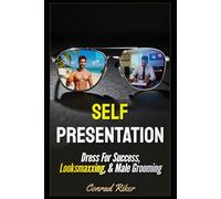 Self Presentation: Dress For Success, Looksmaxxing, & Male Grooming (Redpilled Relationships (satire))
