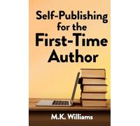 Self-Publishing for the First-Time Author: 1 (Author Your Ambition)