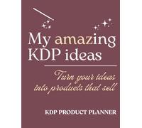 Self Publishing Planner for Amazon KDP: Create, Organize and Track Your Low Content Products from Idea to Launch