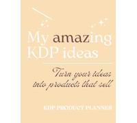 Self Publishing Planner for Amazon KDP: Create, Organize and Track Your Low Content Products from Idea to Launch