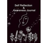 Self Reflection & Awareness Journal: A Guided Journey to Understanding Yourself, One Week at a Time