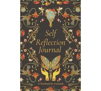 Self Reflection Journal: A Notebook for Gratitude: Guided Prompts to Nurture Personal Growth | A Daily Diary for Positivity | Write, Reflect, and Cultivate Inner Peace