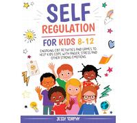 Self-Regulation for Kids 8-12: Engaging CBT Activities and Games to Help Kids Cope with Anger, Stress and Other Strong Emotions