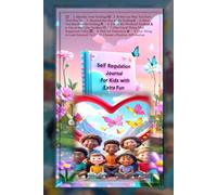 Self Regulation Journal for Kids Ages 6 to 12: Attractive Coping Tools, Fun Activities, and Positive Affirmations