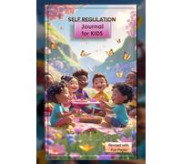Self-Regulation Journal for Kids (Revised Edition): Daily Feelings Tracker with Fun Pages, Coping Tools, and Calm-Down Activities: A Guided Emotional ... With Drawing , Word Games & Affirmations etc