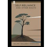 Self-Reliance and Other Essays