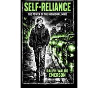 Self-Reliance: The Power of the Individual Mind
