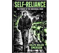 Self-Reliance: The Power of the Individual Mind