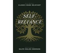 SELF RELIANCE: Trusting Yourself in a World That Wants You to Fit In - In Plain English with Modern Reflections