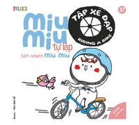 Self-Reliant Miu Miu, Learning to Ride a Bike: A Bilingual Vietnamese-English Children's Book on Perseverance, Resilience, and the Joy of Learning to ... for Toddlers and Preschoolers (Ages 1-6)