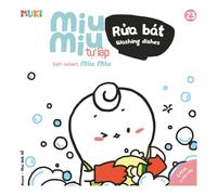 Self-reliant Miu Miu, Washing Dishes: A Bilingual Vietnamese-English Children's Book on Responsibility, Helping with Chores, and Building Independence for Toddlers and Preschoolers (Ages 1-6)